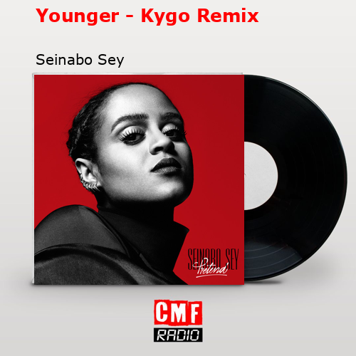 final cover Younger Kygo Remix Seinabo Sey