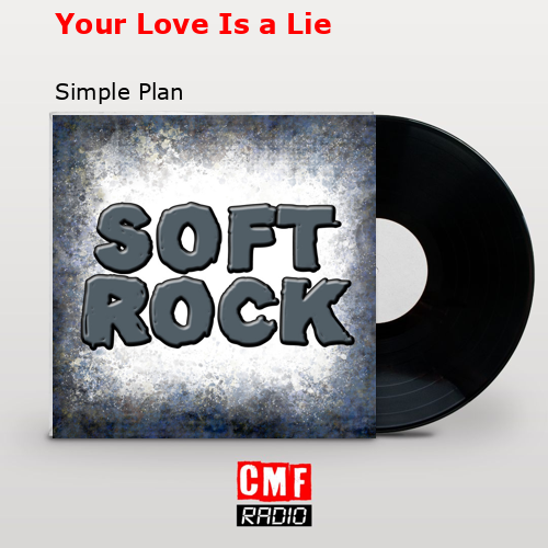 Your Love Is a Lie – Simple Plan