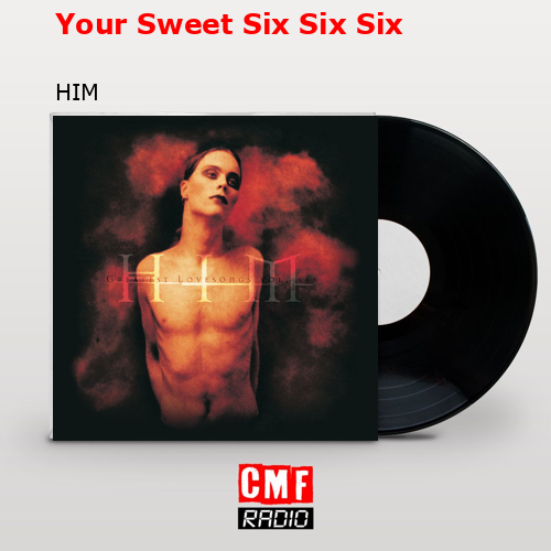 Your Sweet Six Six Six – HIM