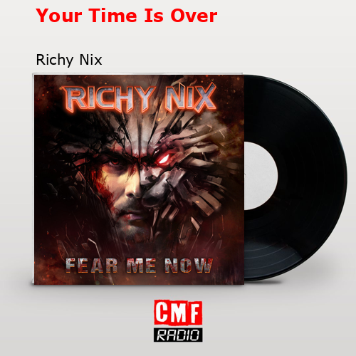 Your Time Is Over – Richy Nix