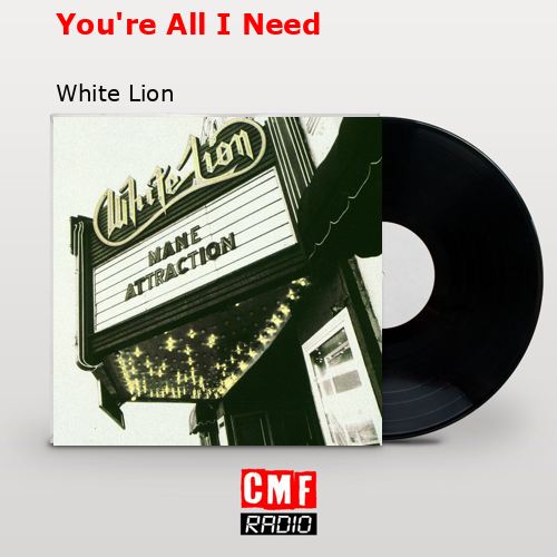 You’re All I Need – White Lion