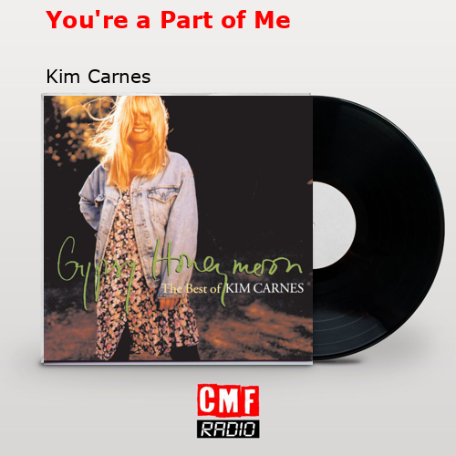 final cover Youre a Part of Me Kim Carnes