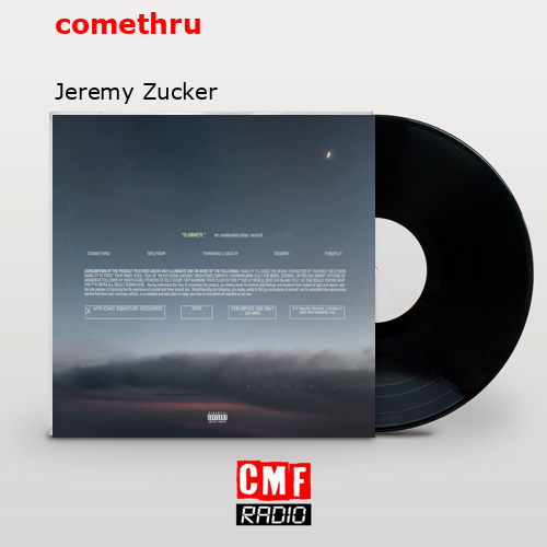 comethru – Jeremy Zucker