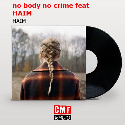 no body no crime feat HAIM – HAIM