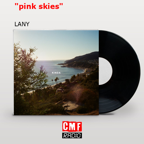 «pink skies» – LANY