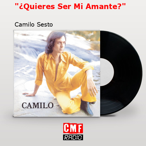 «¿Quieres Ser Mi Amante?» – Camilo Sesto