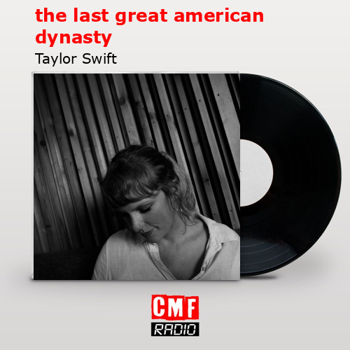 final cover the last great american dynasty Taylor Swift