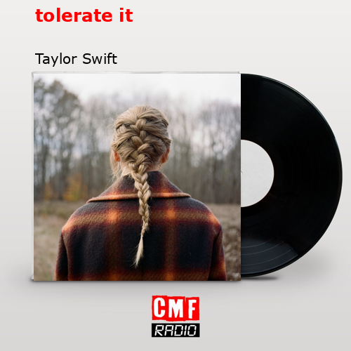 tolerate it – Taylor Swift
