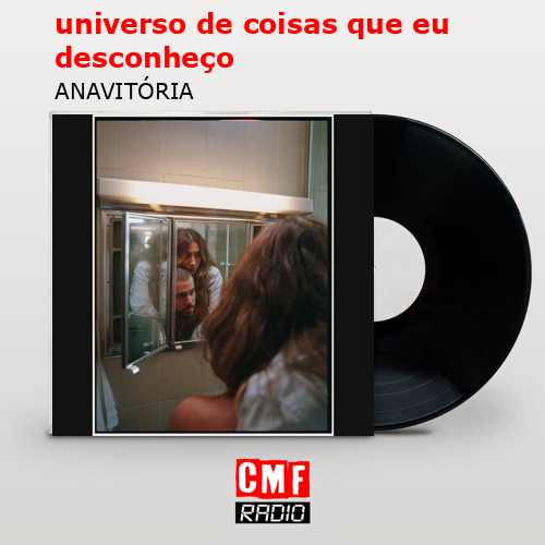 universo de coisas que eu desconheço – ANAVITÓRIA