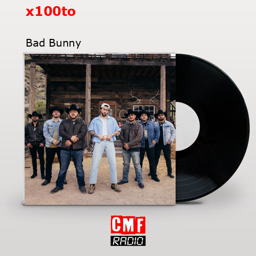 x100to – Bad Bunny