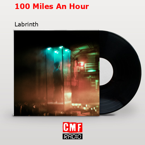 100 Miles An Hour – Labrinth