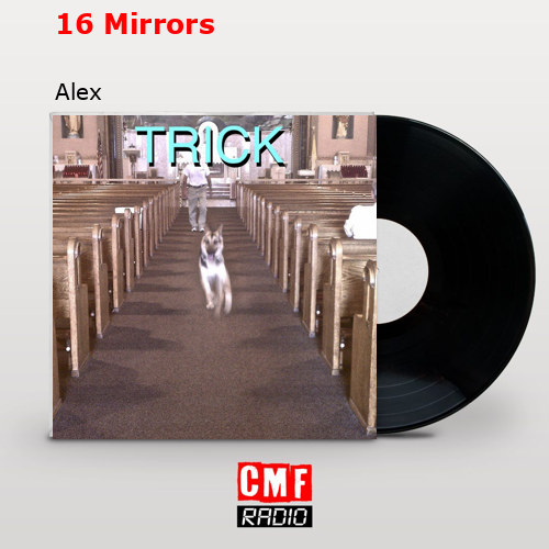 16 Mirrors – Alex