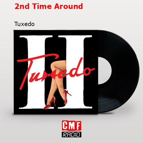 2nd Time Around – Tuxedo