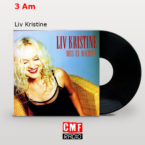 3 Am – Liv Kristine
