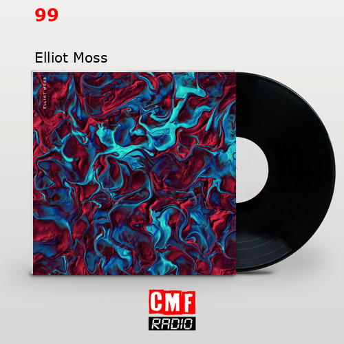 La historia y el significado de la canción '99 Elliot Moss