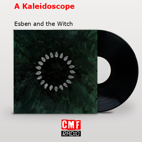 A Kaleidoscope – Esben and the Witch