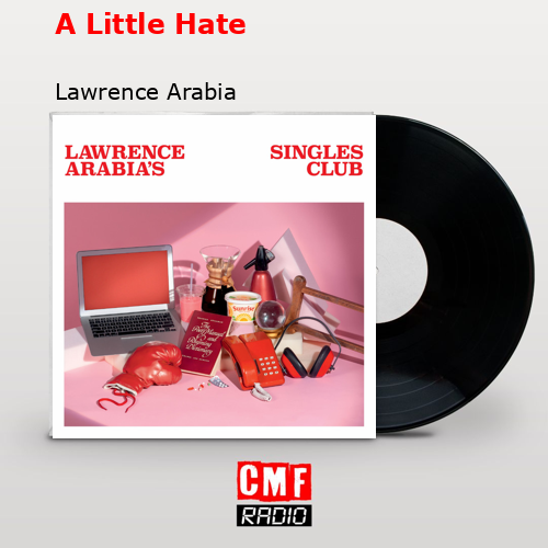 final cover A Little Hate Lawrence Arabia