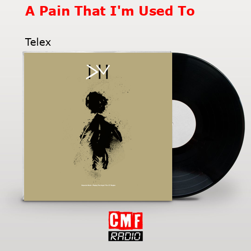 A Pain That I’m Used To – Telex