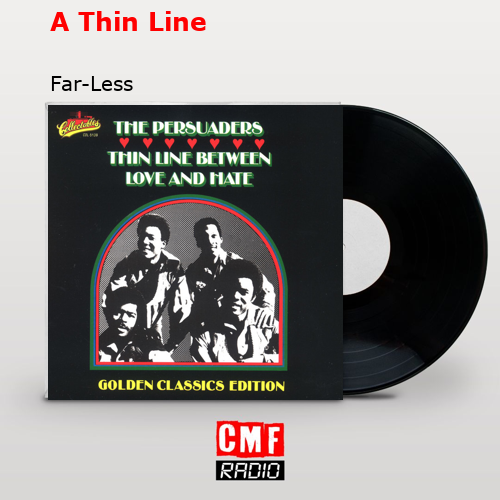A Thin Line – Far-Less