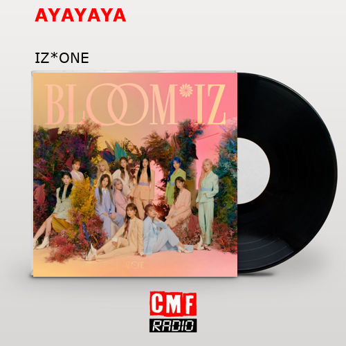 AYAYAYA – IZ*ONE