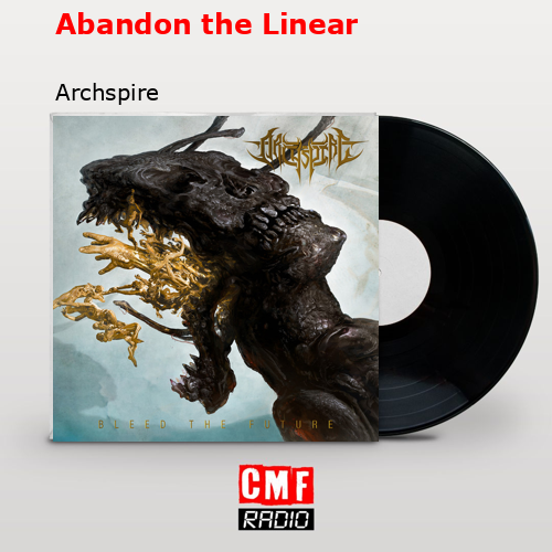 Abandon the Linear – Archspire