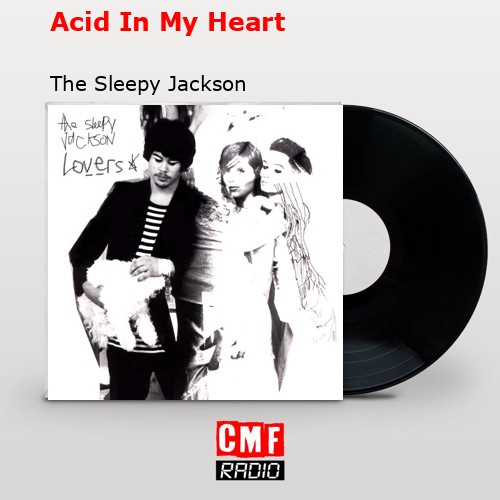 final cover Acid In My Heart The Sleepy Jackson