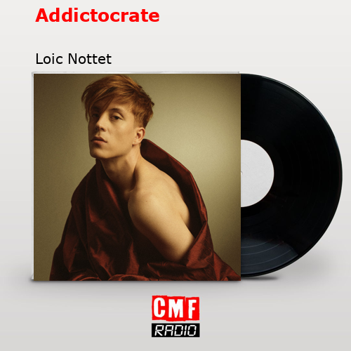 Addictocrate – Loic Nottet