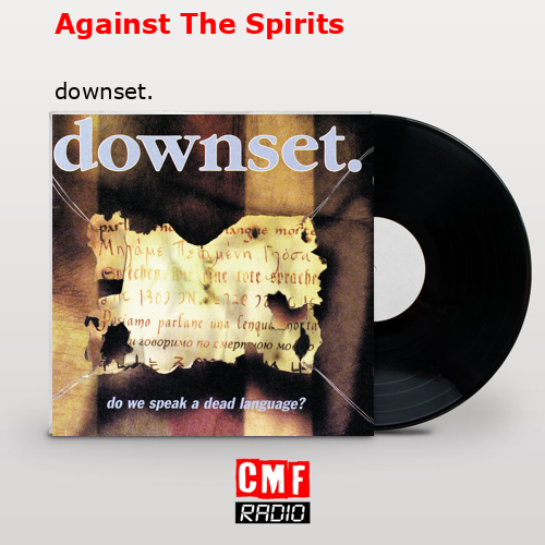 Against The Spirits – downset.