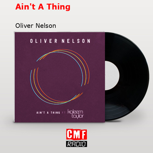 Ain’t A Thing – Oliver Nelson