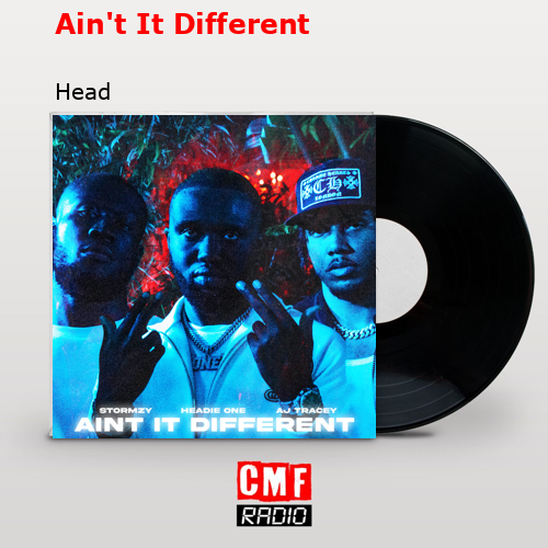 Ain’t It Different – Head