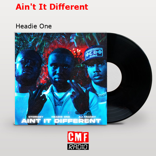 Ain’t It Different – Headie One
