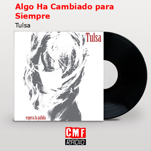 Algo Ha Cambiado para Siempre – Tulsa