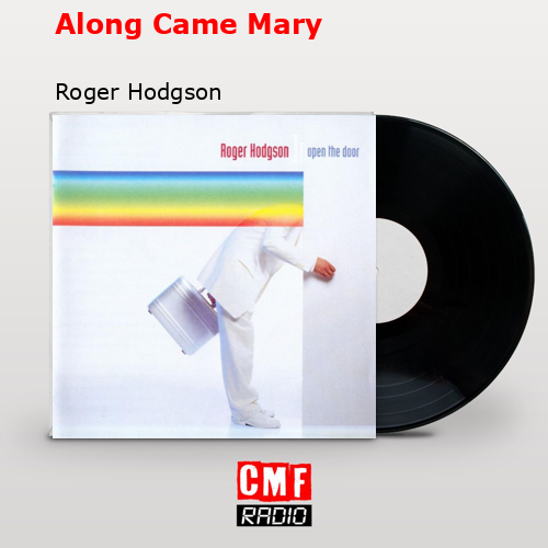 Along Came Mary – Roger Hodgson