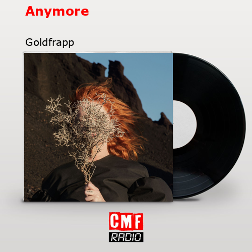 Anymore – Goldfrapp