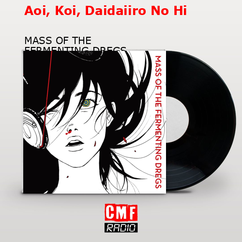 final cover Aoi Koi Daidaiiro No Hi MASS OF THE FERMENTING DREGS
