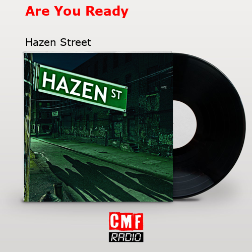 Are You Ready – Hazen Street