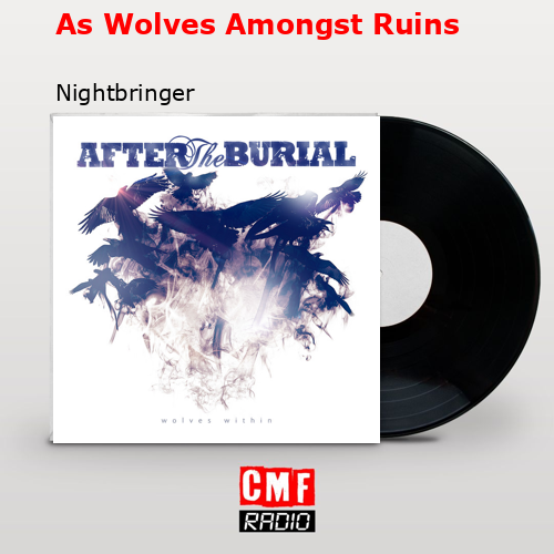 As Wolves Amongst Ruins – Nightbringer