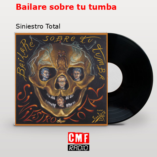 Bailare sobre tu tumba – Siniestro Total