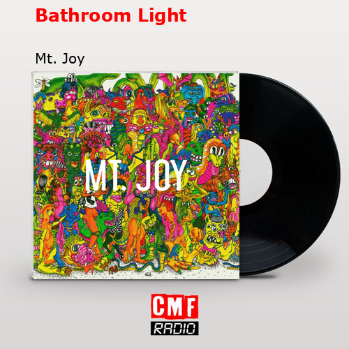 Bathroom Light – Mt. Joy