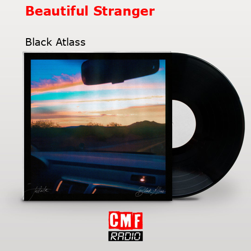 Beautiful Stranger – Black Atlass