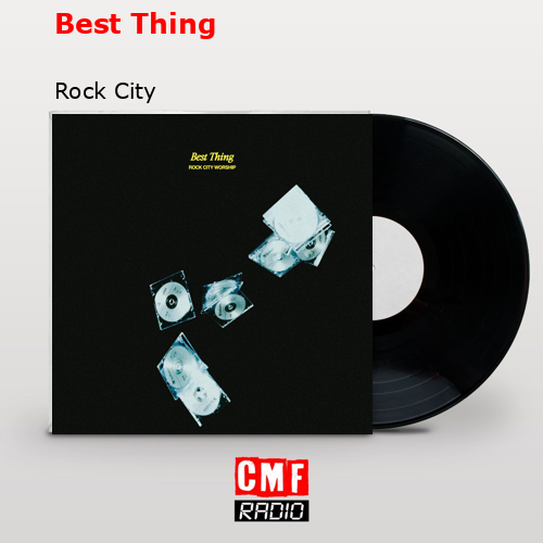 La historia y el significado de la canción 'Best Thing Rock City