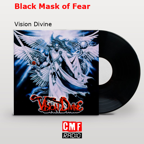 Black Mask of Fear – Vision Divine