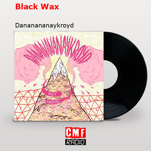 final cover Black Wax Dananananaykroyd