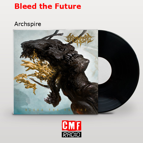 Bleed the Future – Archspire