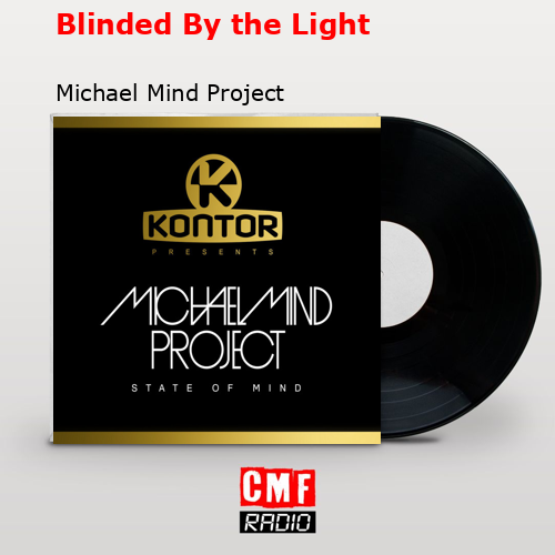 Blinded By the Light – Michael Mind Project