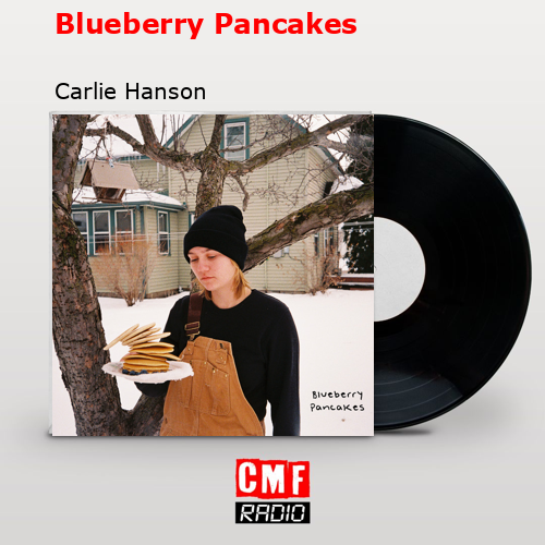 Blueberry Pancakes – Carlie Hanson