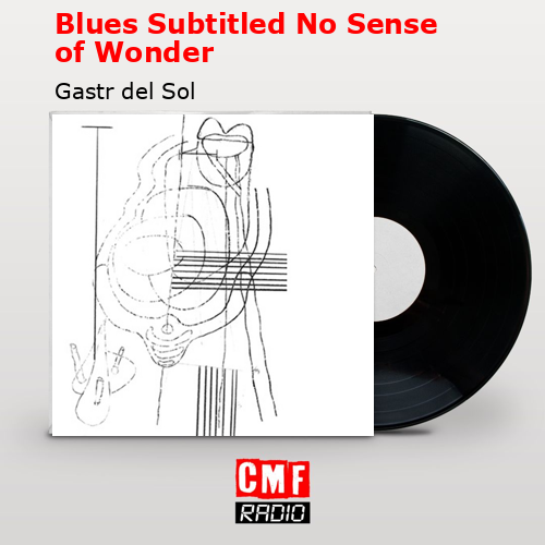 final cover Blues Subtitled No Sense of Wonder Gastr del Sol