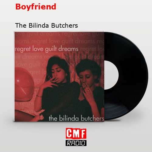 Boyfriend – The Bilinda Butchers