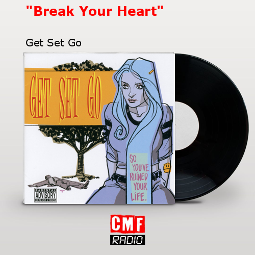 «Break Your Heart» – Get Set Go