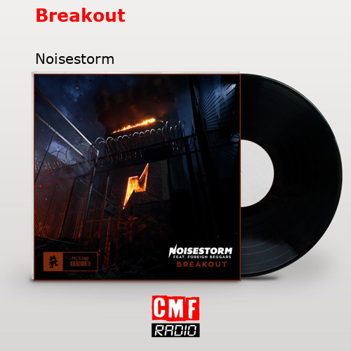 Breakout – Noisestorm
